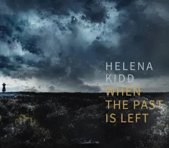 HELENA KIDD WHEN THE PAST IS LEFT